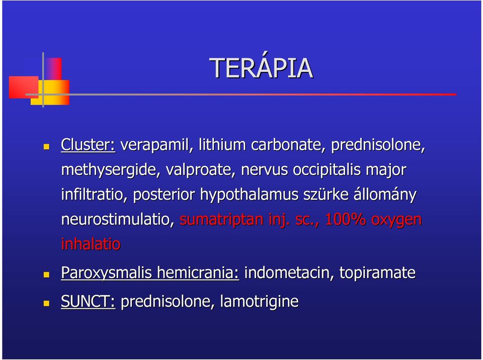 szürke állomány neurostimulatio, sumatriptan inj. sc.