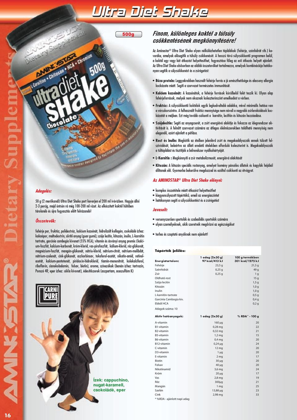 Az Ultra Diet Shake elsősorban az alábbi összetevőket tartalmazza, amelyek kombinációja hatékonyan segítik a súlycsökkenést és a zsírégetést: Búza protein: Leggyakrabban használt fehérje forrás a jó