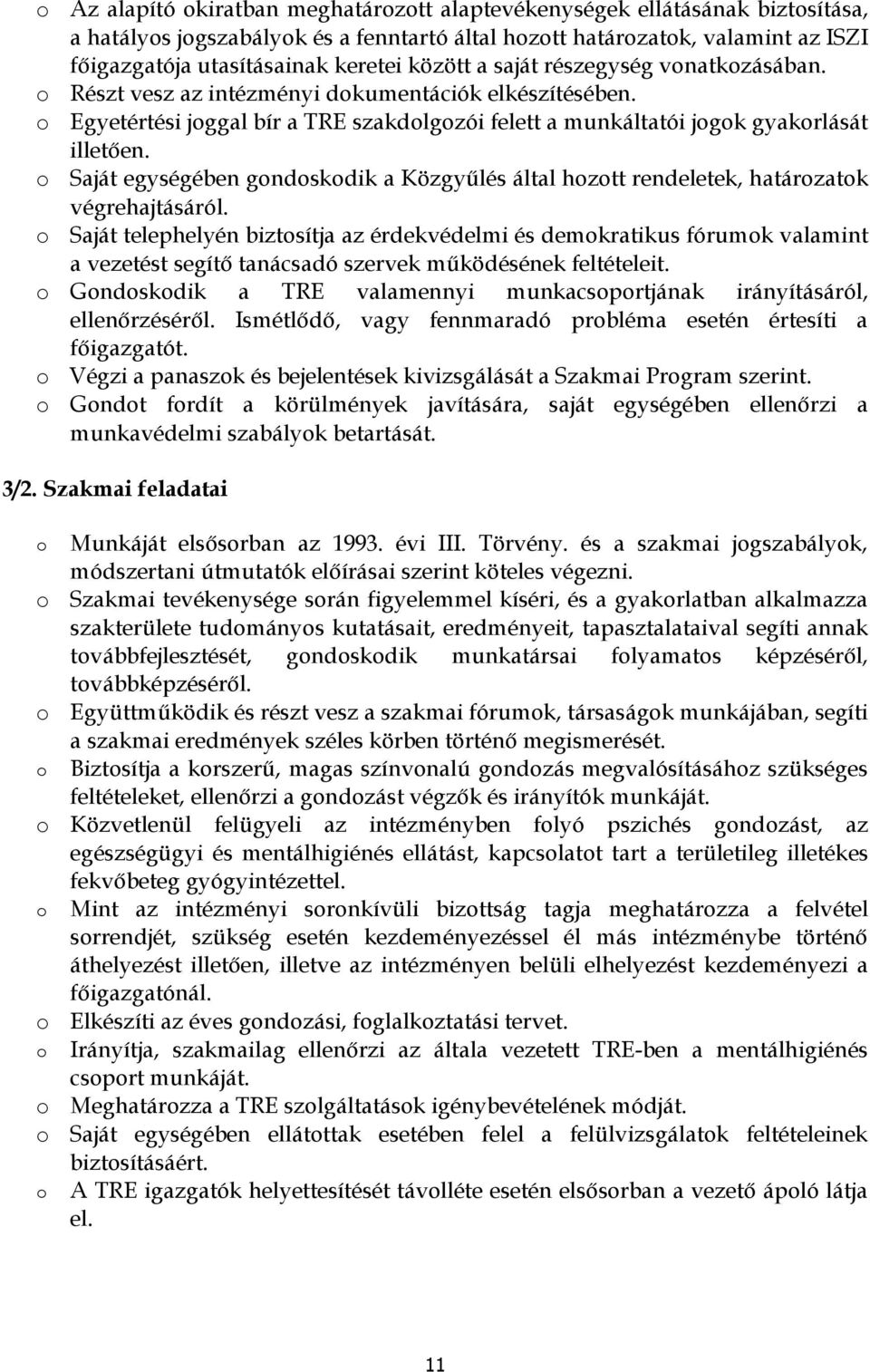 Saját egységében gndskdik a Közgyűlés által hztt rendeletek, határzatk végrehajtásáról.