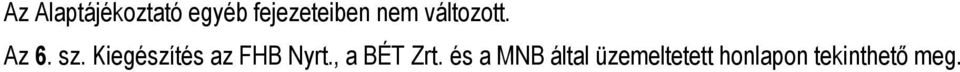 Kiegészítés az FHB Nyrt., a BÉT Zrt.