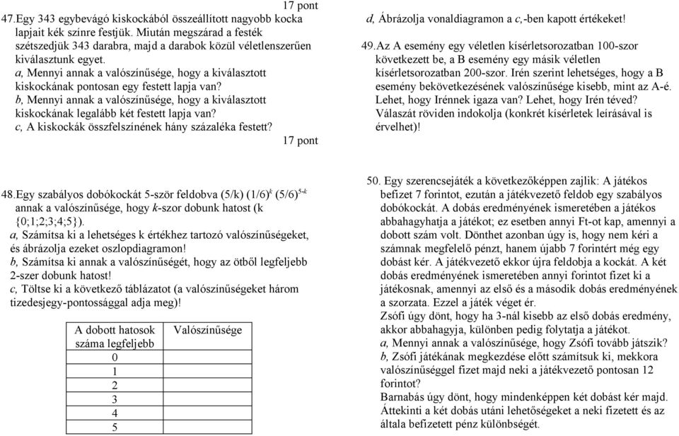 c, A kiskockák összfelszínének hány százaléka festett? d, Ábrázolja vonaldiagramon a c,-ben kapott értékeket! 49.