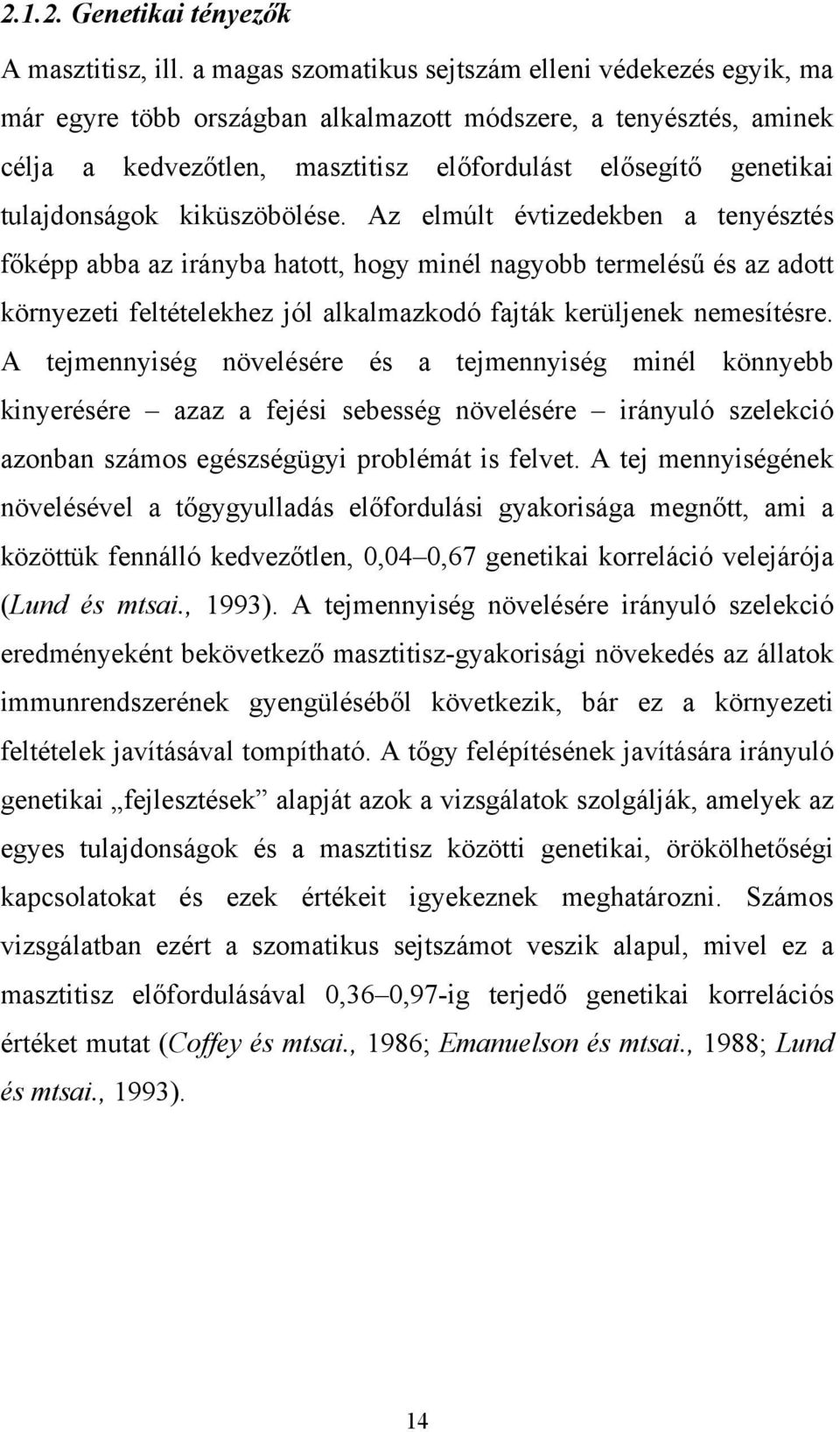 tulajdonságok kiküszöbölése.