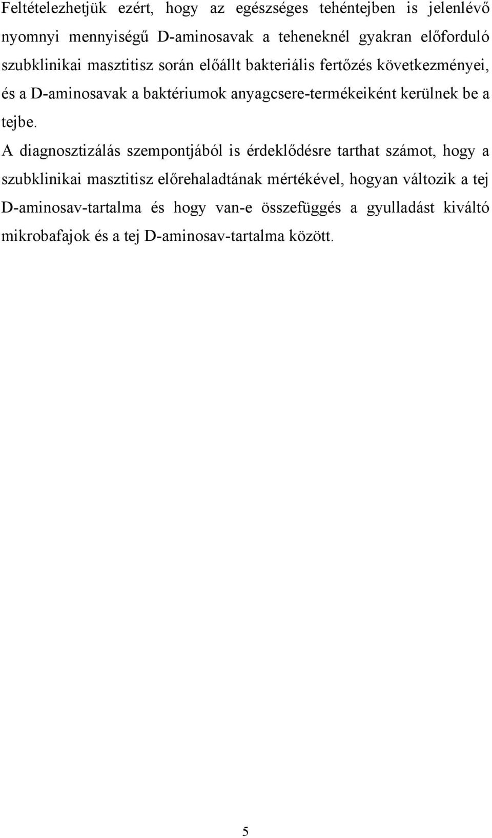 kerülnek be a tejbe.