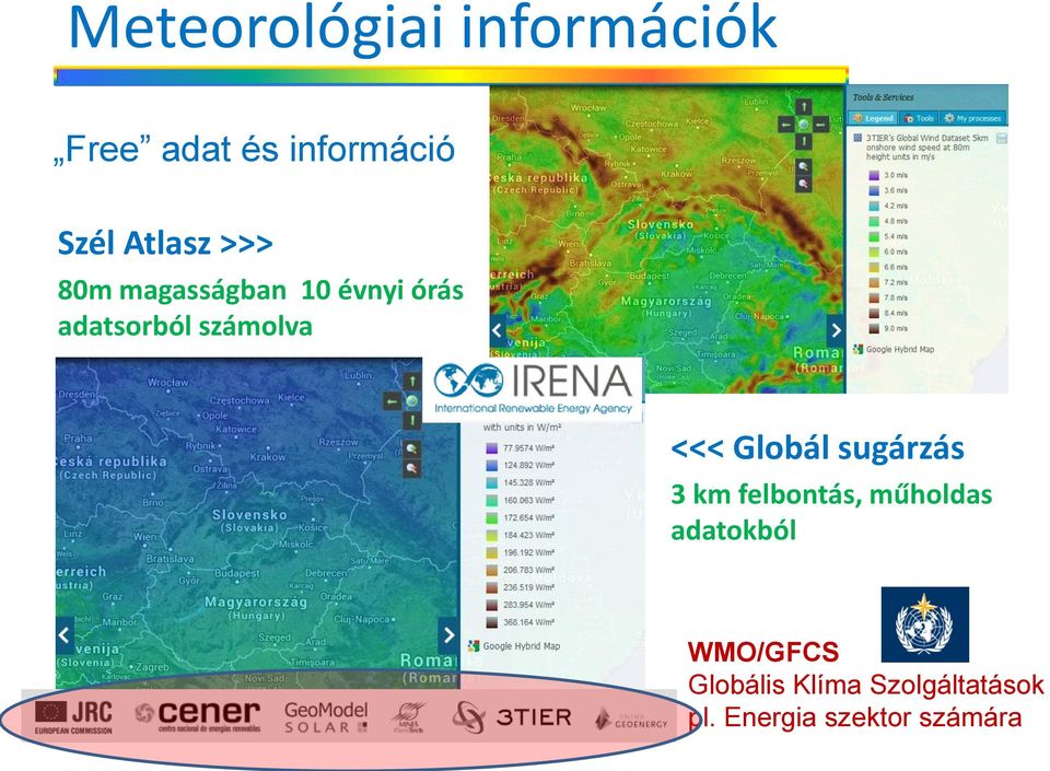 számolva <<< Globál sugárzás 3 km felbontás, műholdas