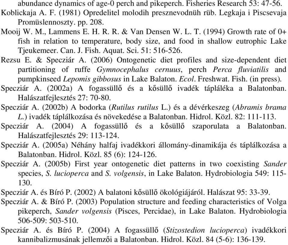 51: 516-526. Rezsu E. & Specziár A.