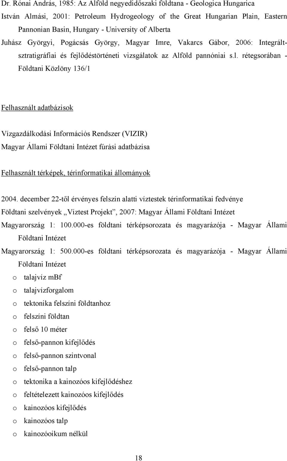 erta Juhász Györgyi, Pogácsás György, Magyar Imre, Vakarcs Gábor, 2006: Integrált