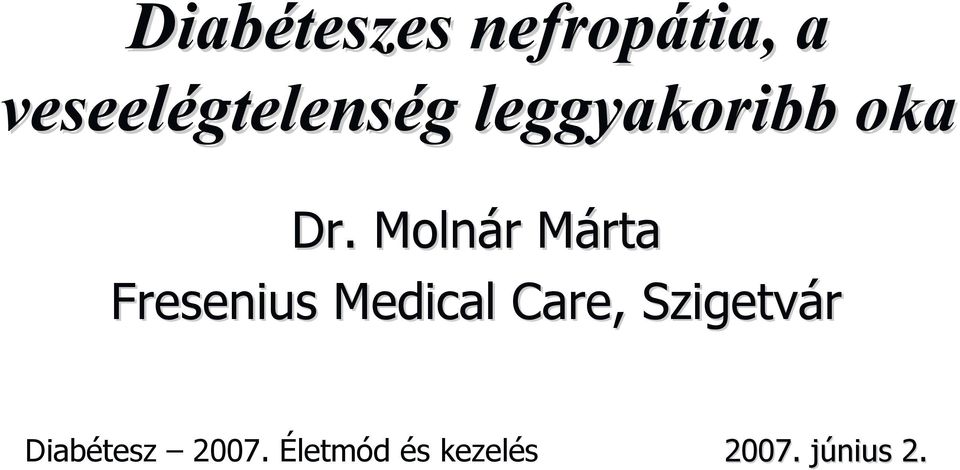 nephrogenous elfogadhatatlan diabétesz a gyermekek kezelésére)
