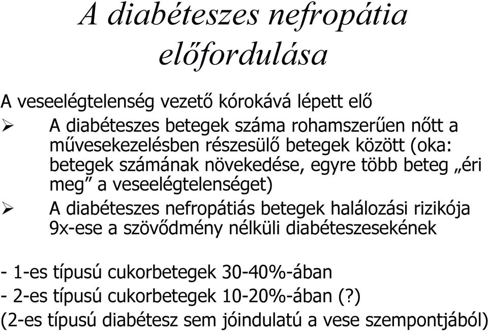 a diabetes veseelégtelenség)