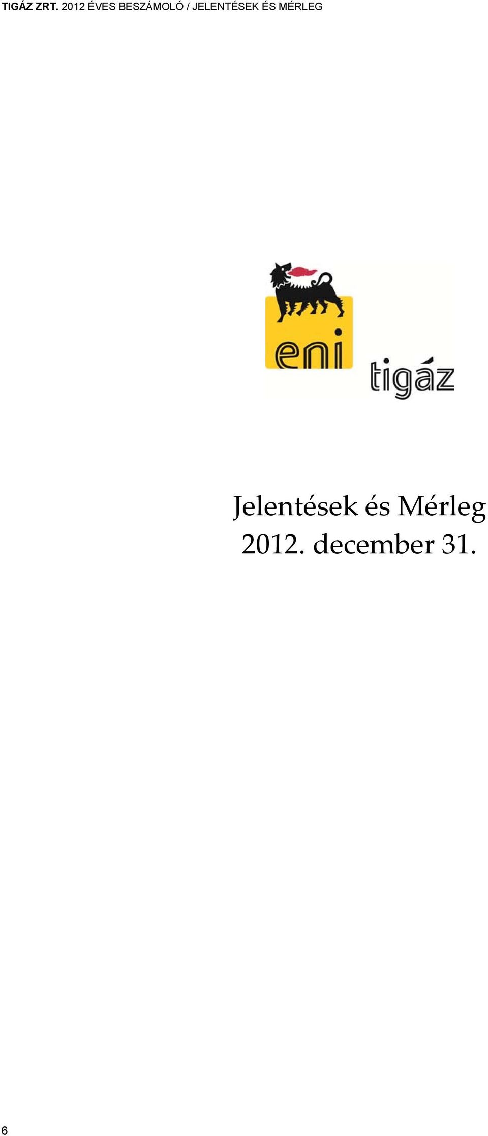 JELENTÉSEK ÉS MÉRLEG