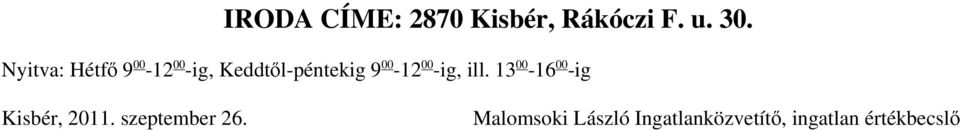 00 -ig, ill. 13 00-16 00 -ig Kisbér, 2011.