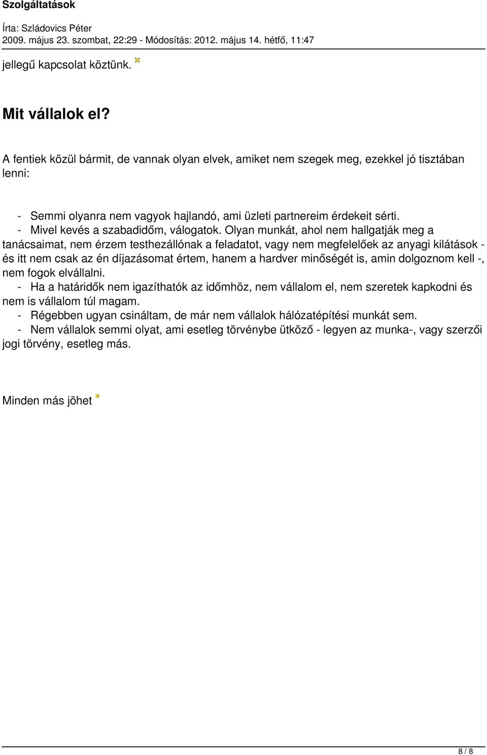 - Mivel kevés a szabadidőm, válogatok.
