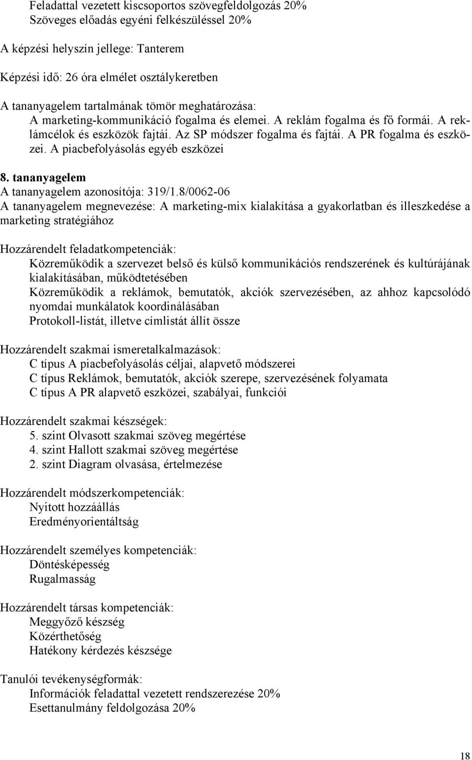 A piacbefolyásolás egyéb eszközei 8. tananyagelem A tananyagelem azonosítója: 319/1.