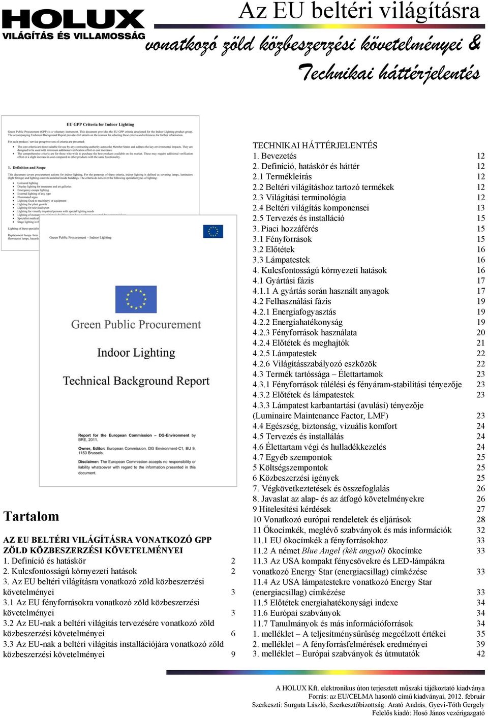 2 Az EU-nak a beltéri világítás tervezésére vonatkozó zöld közbeszerzési követelményei 6.