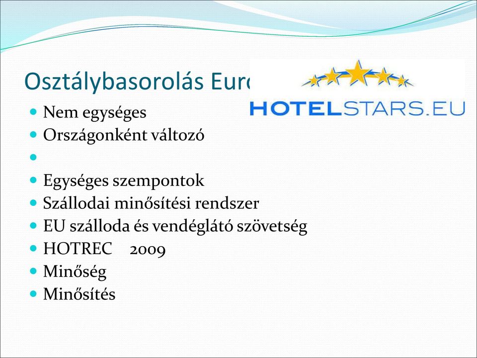 Szállodai minősítési rendszer EU szálloda és