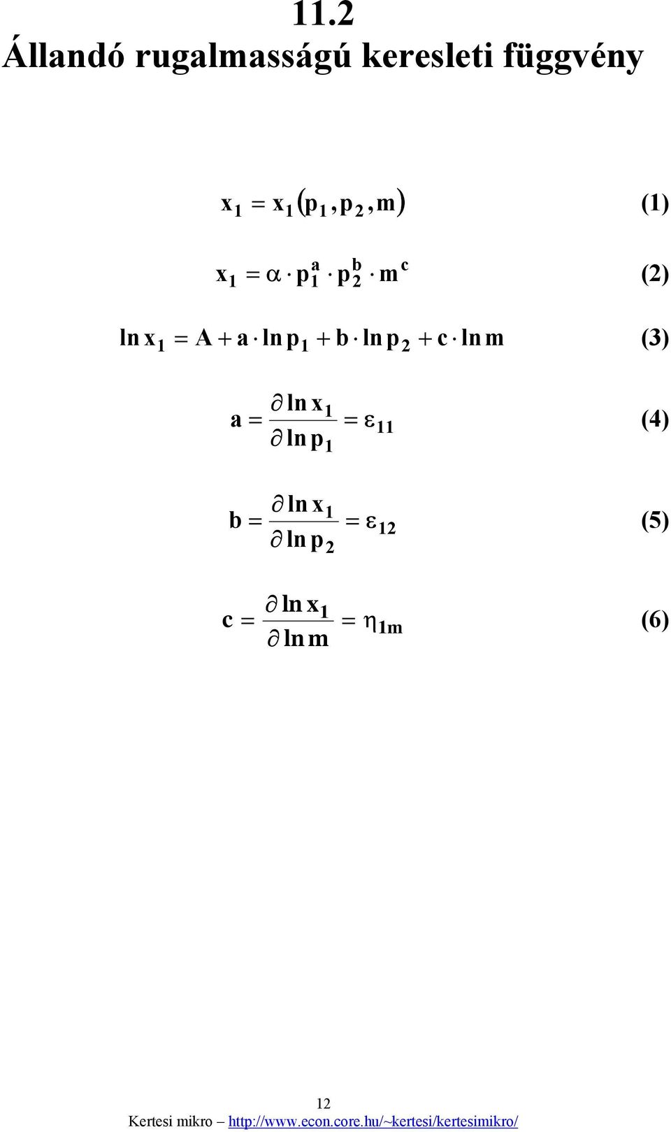a b ln ε (4) ln ln ε2 (5) ln 2 ln c ηm (6) ln m 2