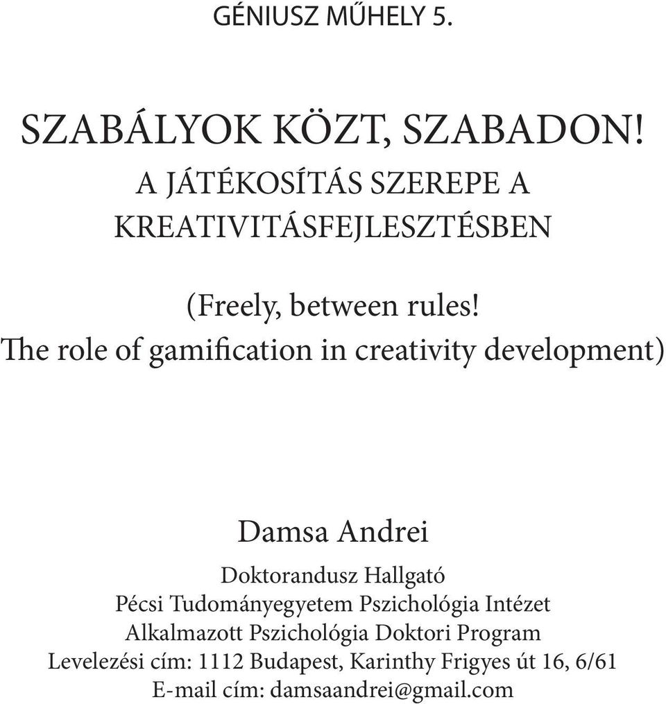 The role of gamification in creativity development) Damsa Andrei Doktorandusz Hallgató Pécsi