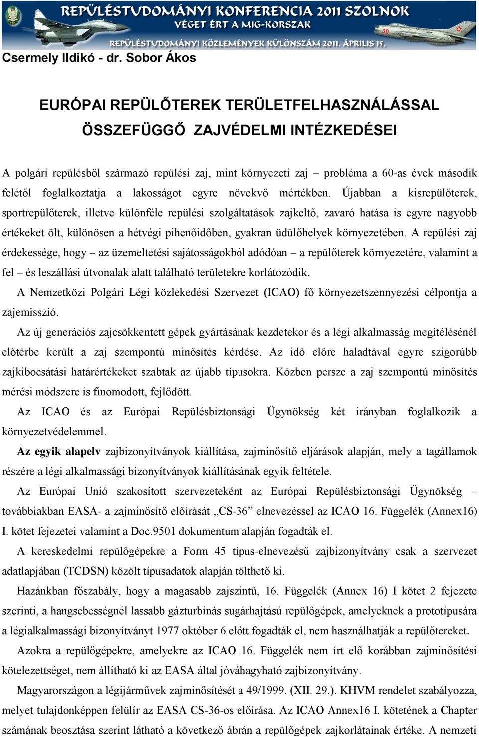foglalkoztatja a lakosságot egyre növekvő mértékben.