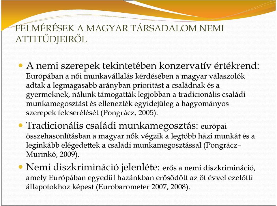 (Pongrácz, 2005).