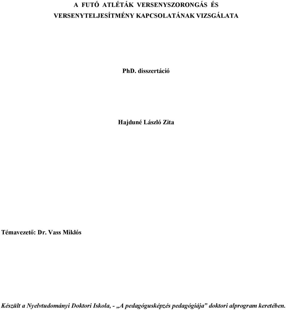 disszertáció Hajduné László Zita Témavezető: Dr.