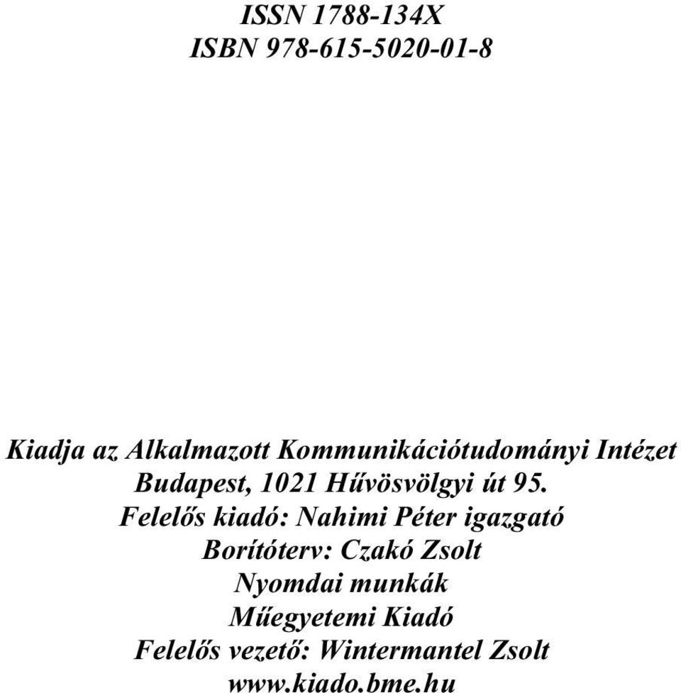 Felelős kiadó: Nahimi Péter igazgató Borítóterv: Czakó Zsolt