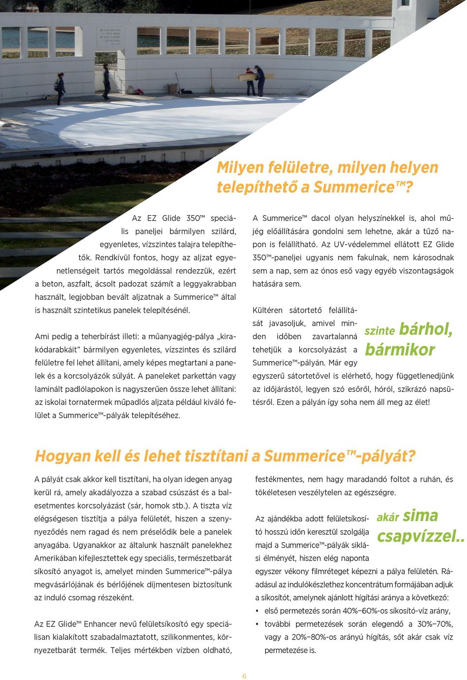 használt szintetikus panelek telepítésénél.