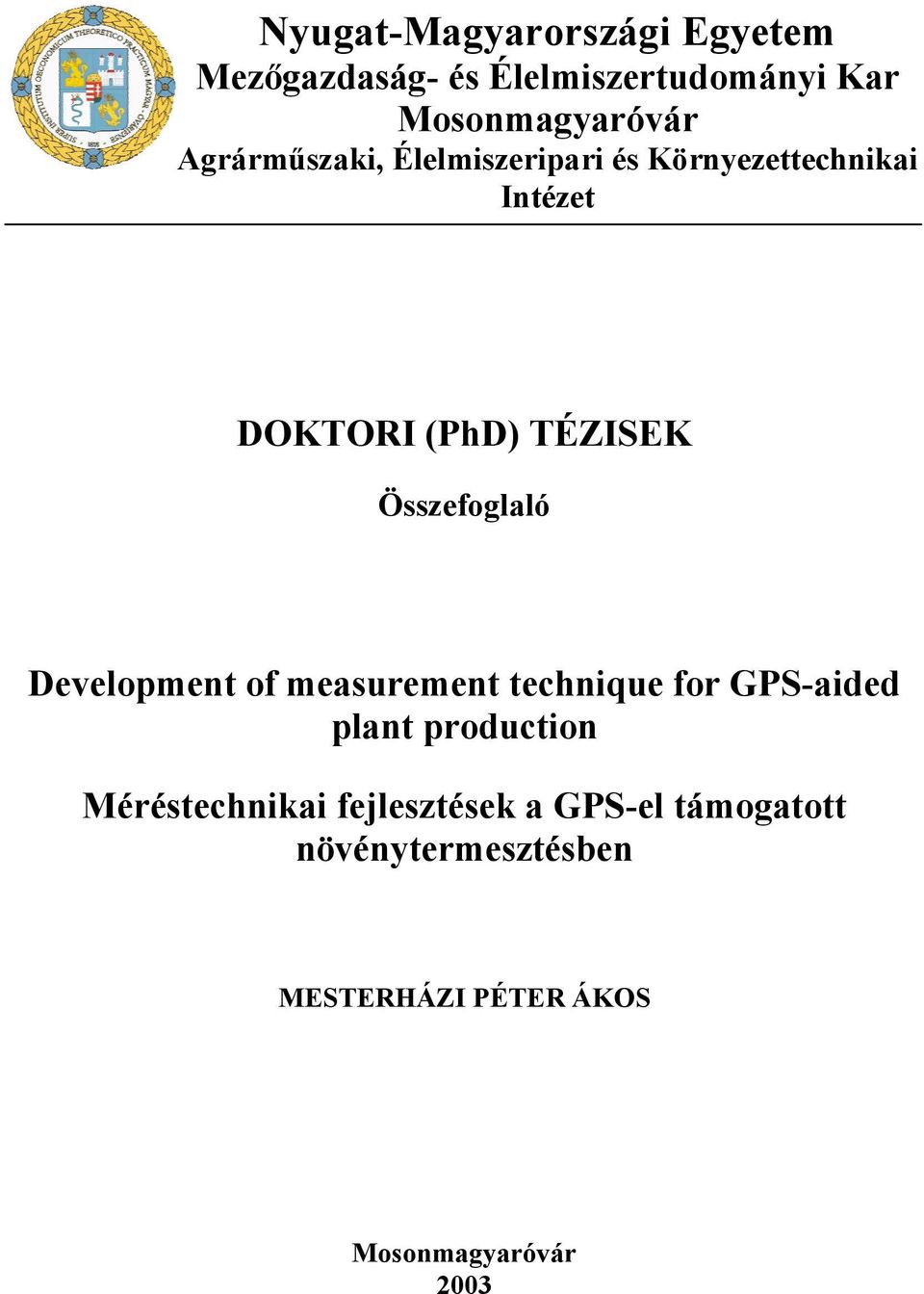 Nyugat-Magyarországi Egyetem Mezőgazdaság- és Élelmiszertudományi Kar  Mosonmagyaróvár Agrárműszaki, Élelmiszeripari és Környezettechnikai Intézet  - PDF Ingyenes letöltés