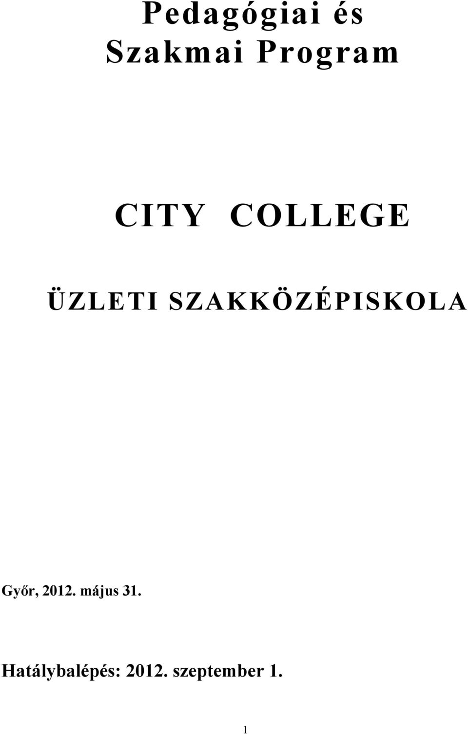 SZAKKÖZÉPISKOLA Győr, 2012.