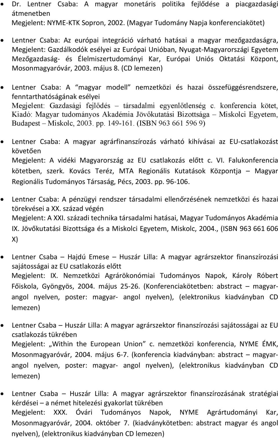 Mezőgazdaság- és Élelmiszertudományi Kar, Európai Uniós Oktatási Központ, Mosonmagyaróvár, 2003. május 8.