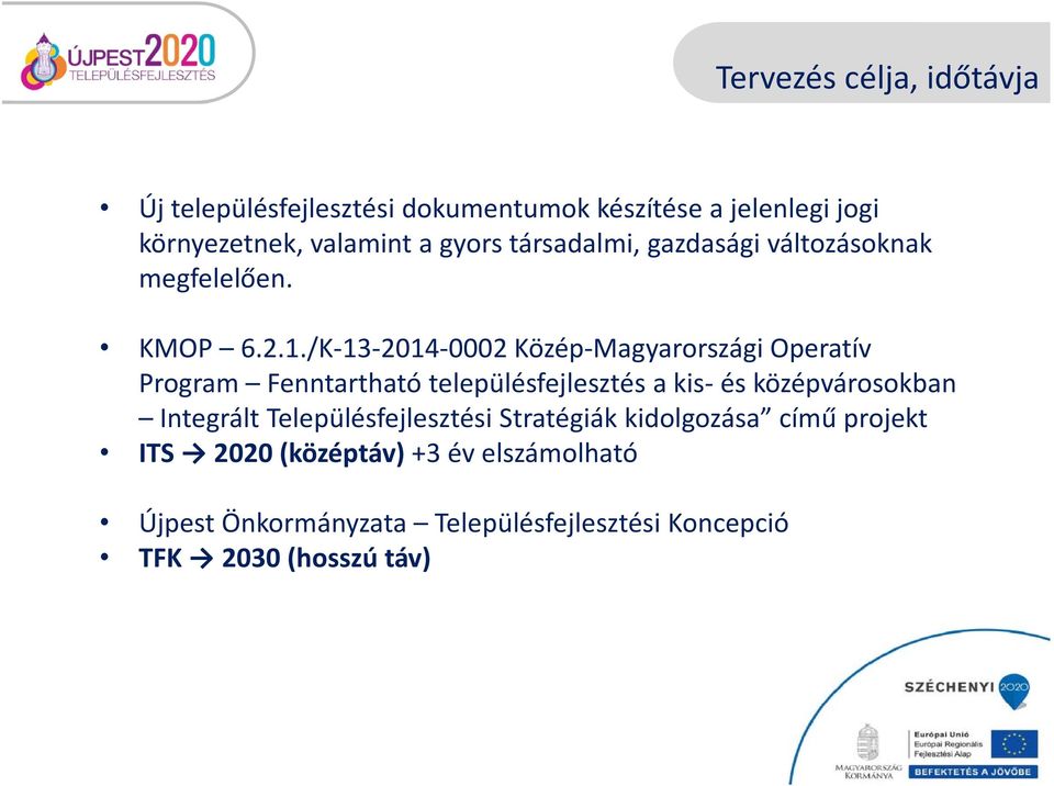 /K 13 2014 0002 Közép Magyarországi Operatív Program Fenntartható településfejlesztés a kis és középvárosokban