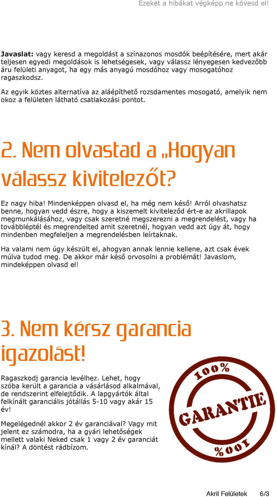 Nem olvastad a Hogyan válassz kivitelezőt? Ez nagy hiba! Mindenképpen olvasd el, ha még nem késő!