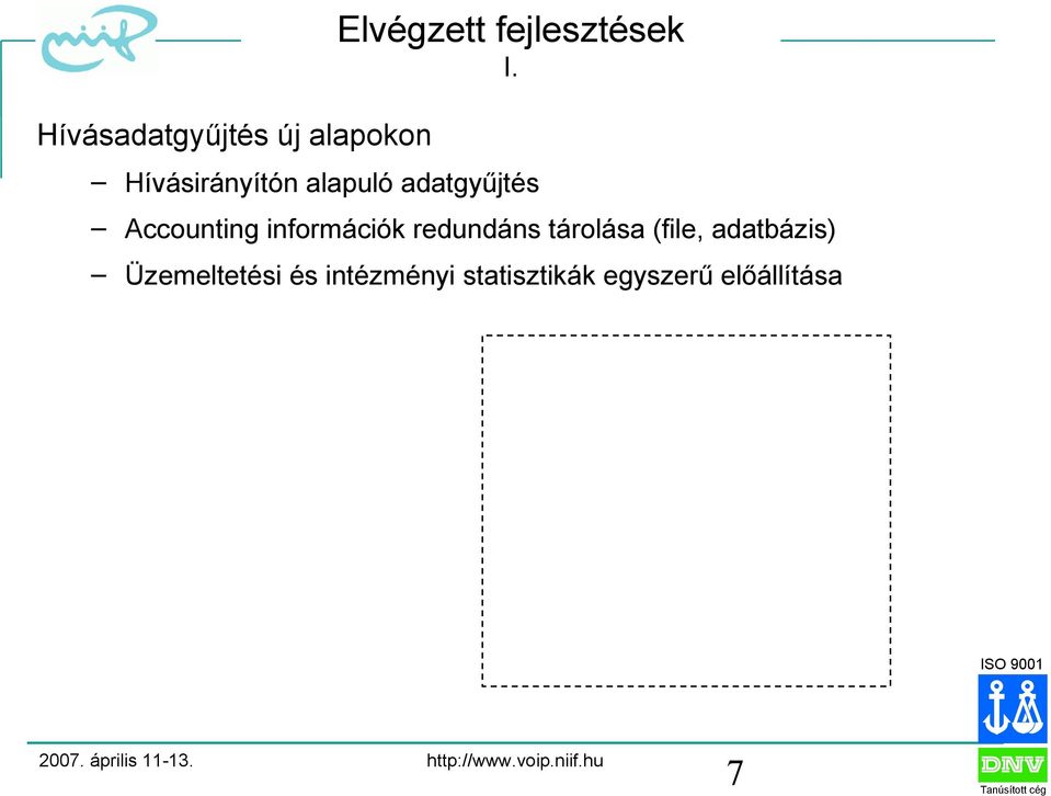 információk redundáns tárolása (file, adatbázis)