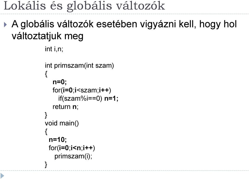 primszam(int szam) n=0; for(i=0;i<szam;i++) if(szam%i==0)