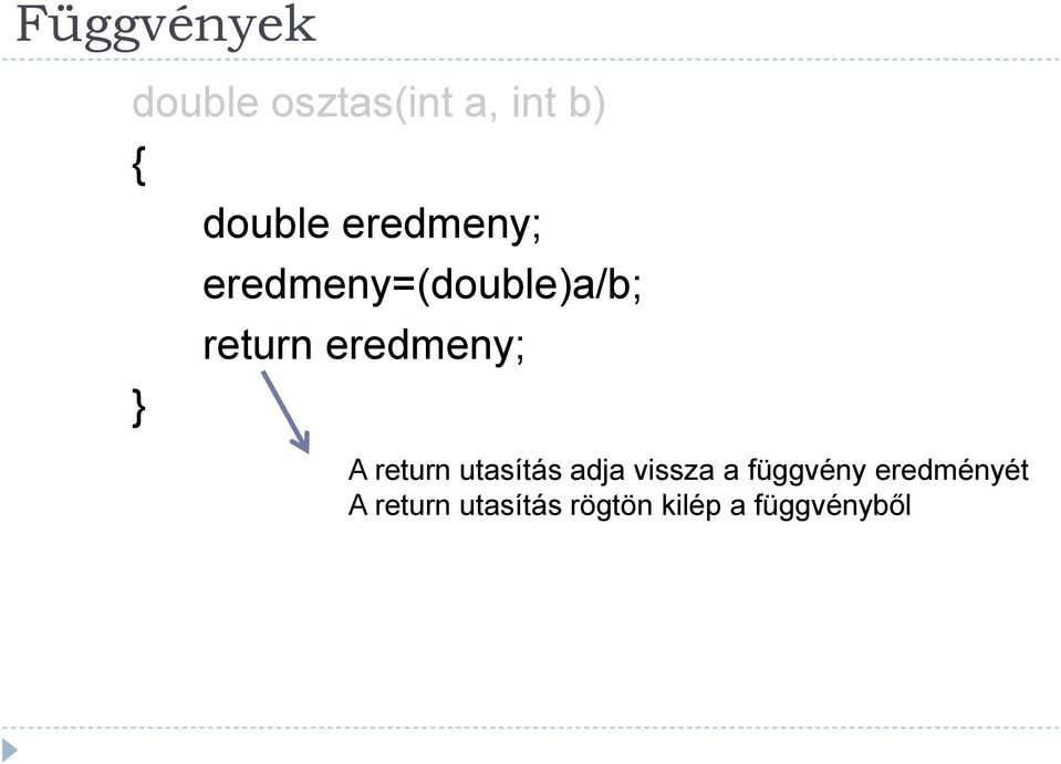 eredmeny; A return utasítás adja vissza a