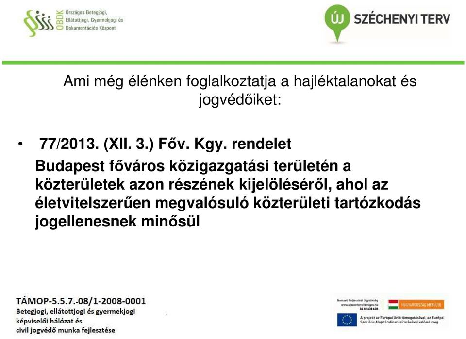 rendelet Budapest főváros közigazgatási területén a közterületek