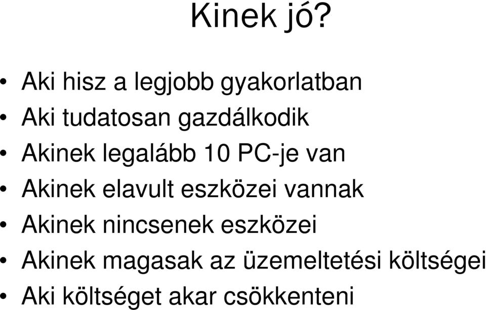 gazdálkodik Akinek legalább 10 PC-je van Akinek elavult