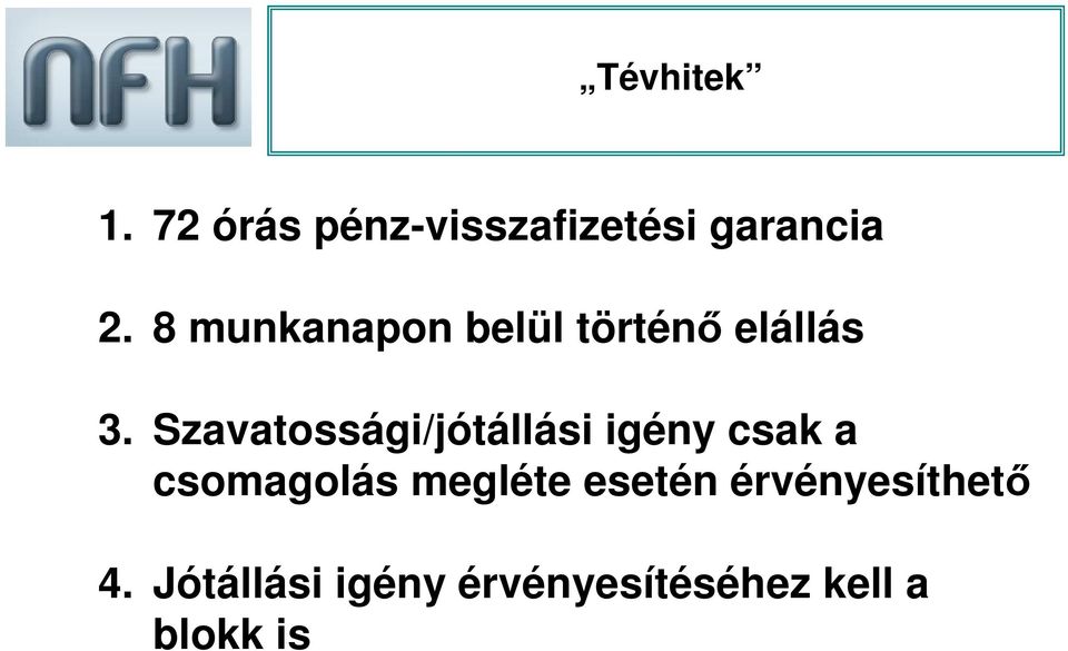 Szavatossági/jótállási igény csak a csomagolás megléte