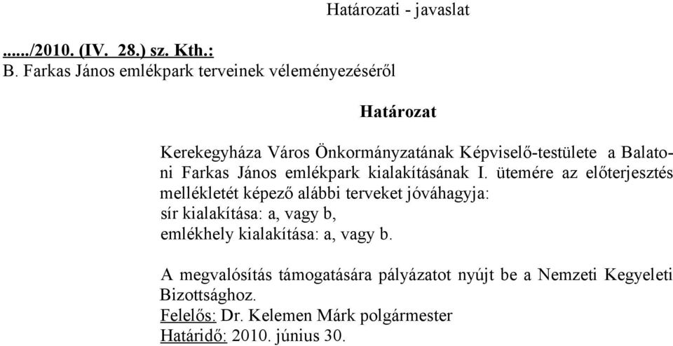 Balatoni Farkas János emlékpark kialakításának I.