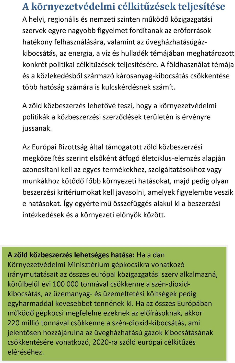 A földhasználat témája és a közlekedésből származó károsanyag-kibocsátás csökkentése több hatóság számára is kulcskérdésnek számít.