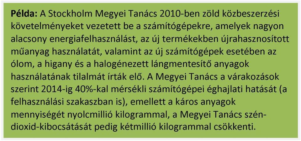 lángmentesítő anyagok használatának tilalmát írták elő.