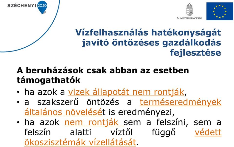 szakszerű öntözés a terméseredmények általános növelését is eredményezi, ha azok nem