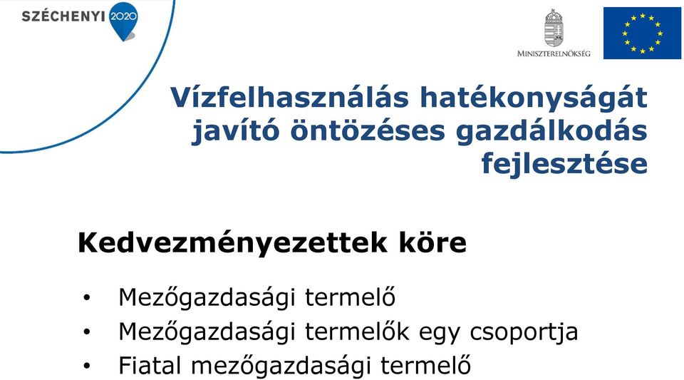 Kedvezményezettek köre Mezőgazdasági termelő