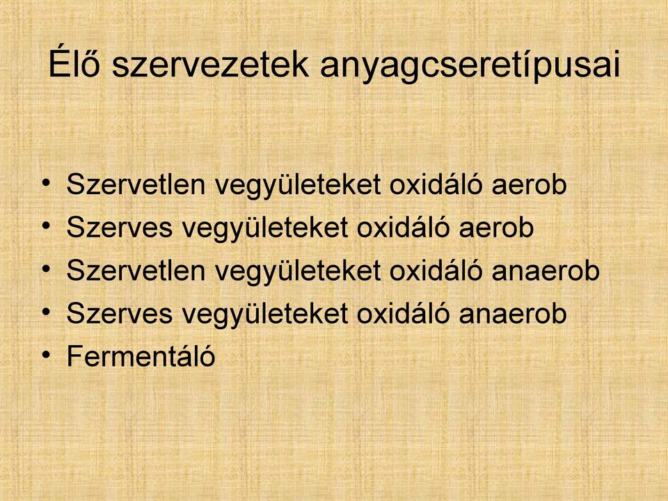 oxidáló aerob Szervetlen vegyületeket oxidáló