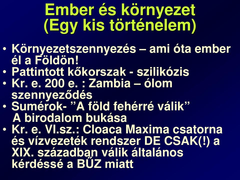 : Zambia ólom szennyeződés Sumérok- A föld fehérré válik A birodalom bukása Kr. e.