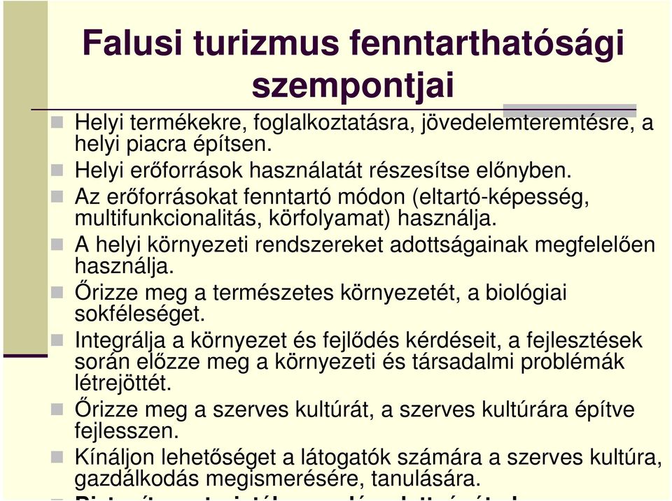 Őrizze meg a természetes környezetét, a biológiai sokféleséget.