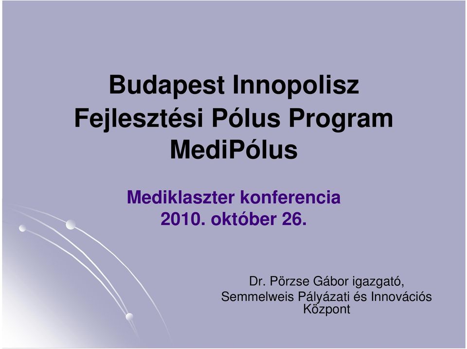 konferencia 2010. október 26. Dr.