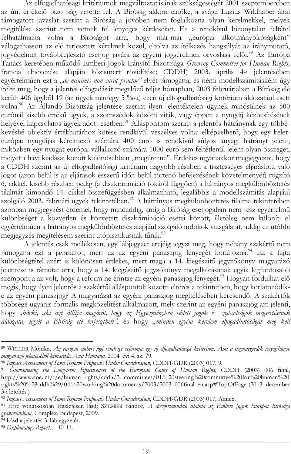 kérdéseket.