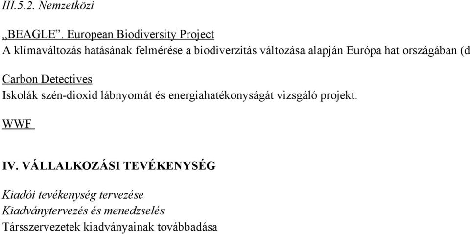 alapján Európa hat országában (diákok bevonásáv Carbon Detectives Iskolák széndioxid lábnyomát és