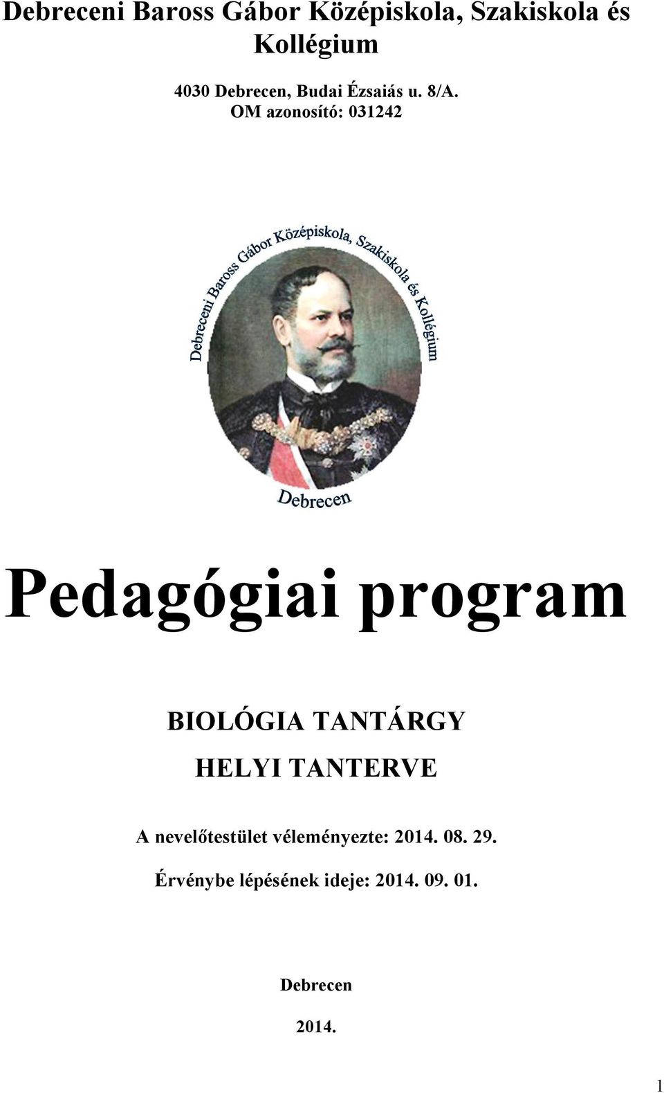 OM azonosító: 031242 Pedagógiai program BIOLÓGIA TANTÁRGY HELYI