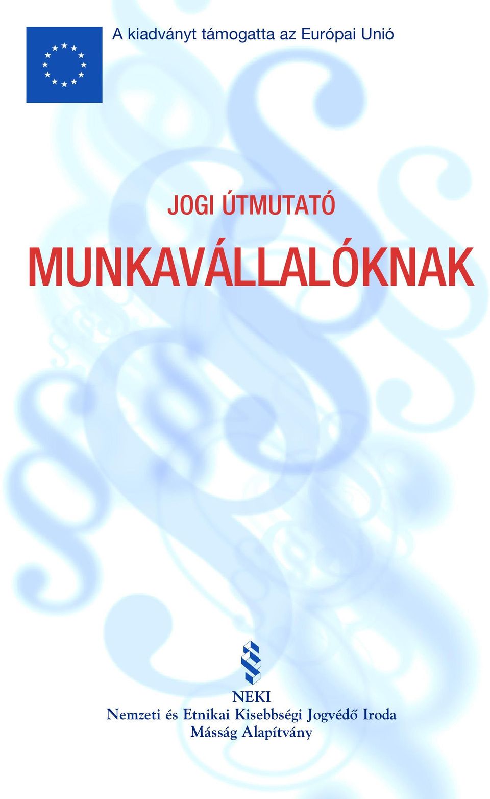 MUNKAVÁLLALÓKNAK NEKI Nemzeti és