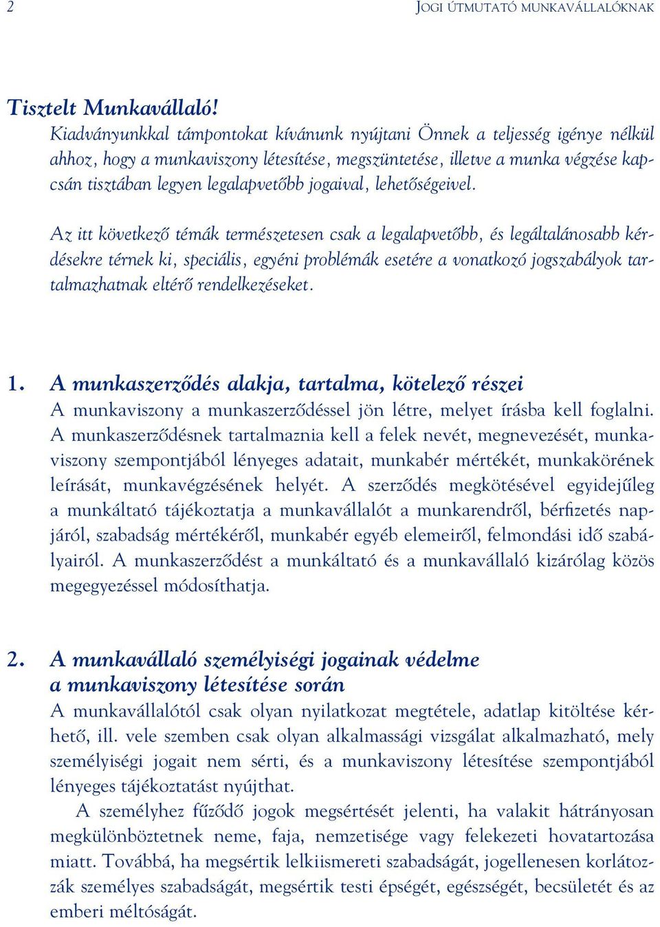 jogaival, lehetôségeivel.